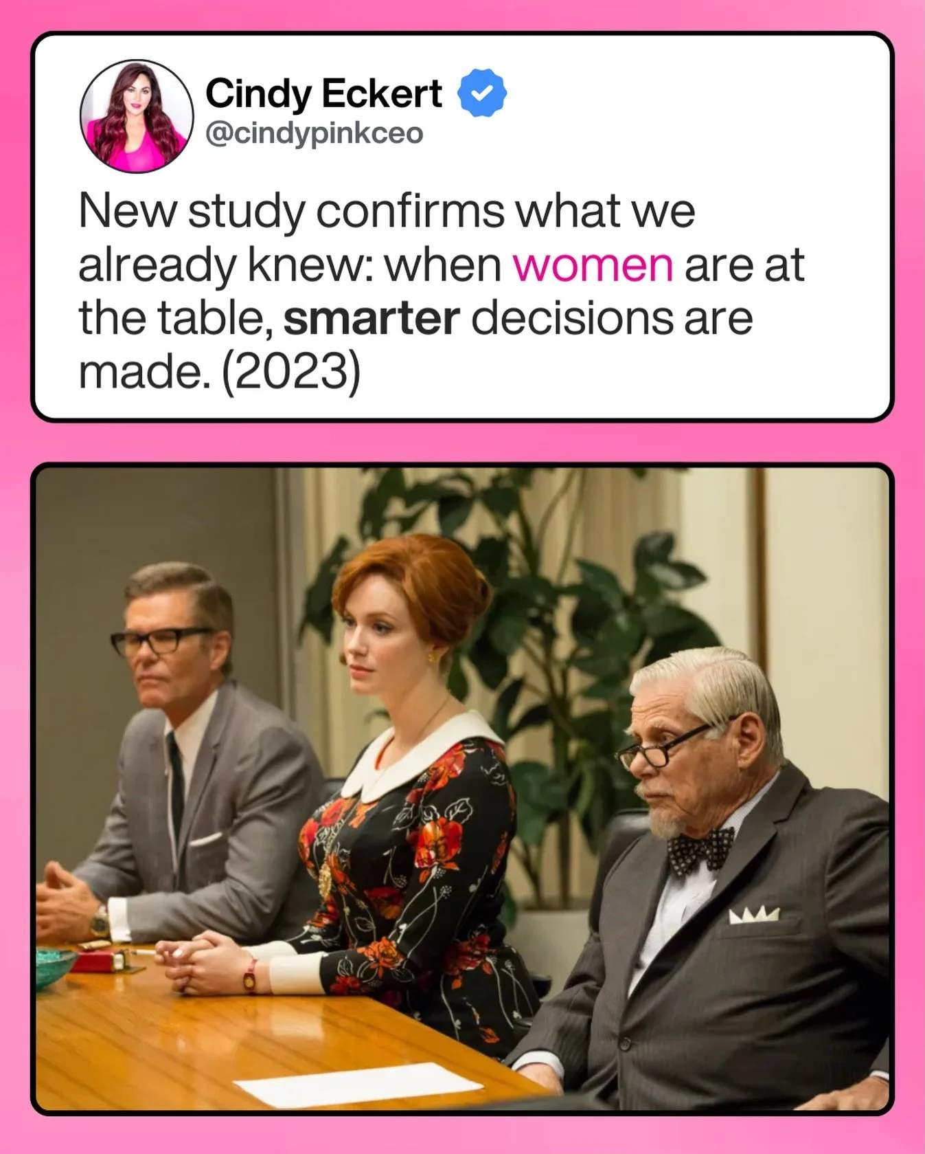 New study confirms what we already knew: Rooms with women in them make better decisions.

Harvard Business Review published research showing that when women are present, decisions are more carefully considered. We come prepared. We ask the tough ques