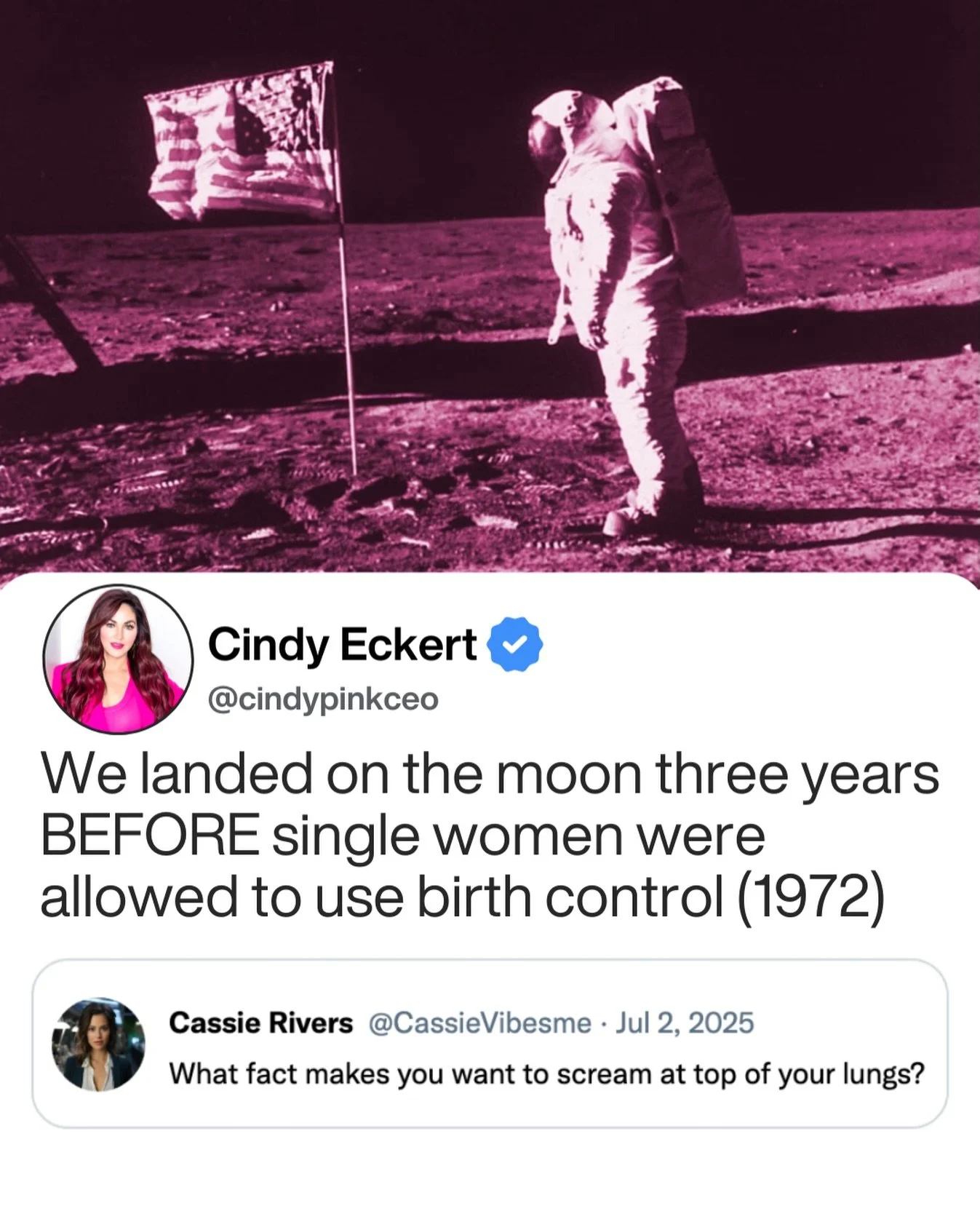 We put a man on the moon in 1969. Single women couldn&rsquo;t access birth control until 1972. Let that sink in.

Single women in the US gained the legal right to purchase and use birth control in 1972, following the Supreme Court case Eisenstadt v. 