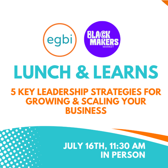 Lunch & Learns: 5 Key Leadership Strategies for Growing & Scaling Your Business.