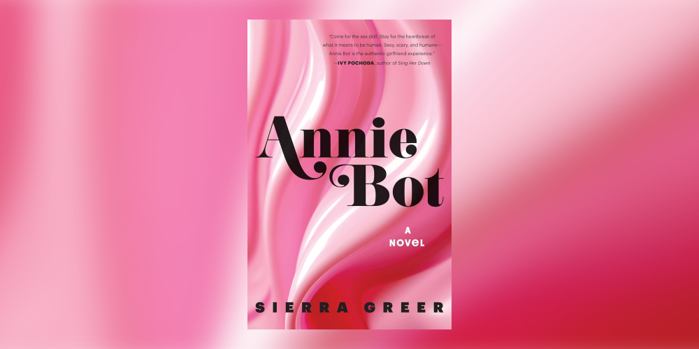Discussion of "Annie Bot" by Sierra Greer