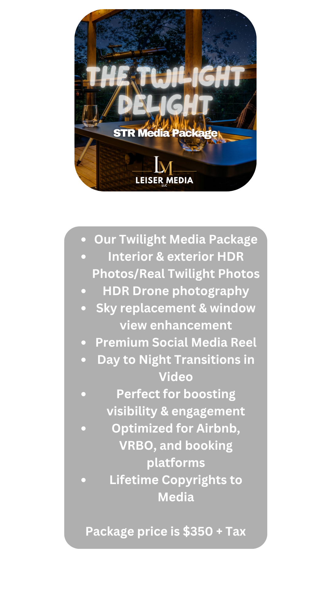 Promotional flyer for Leiser Media's Twilight Media Package featuring a night scene with a telescope on a balcony, a fire pit, and a starry sky. The flyer lists package features including interior and exterior HDR photos, drone photography, sky replacement, social media reels, day to night video transitions, and platforms optimized for Airbnb and VRBO. The package priced at $350 plus tax.
