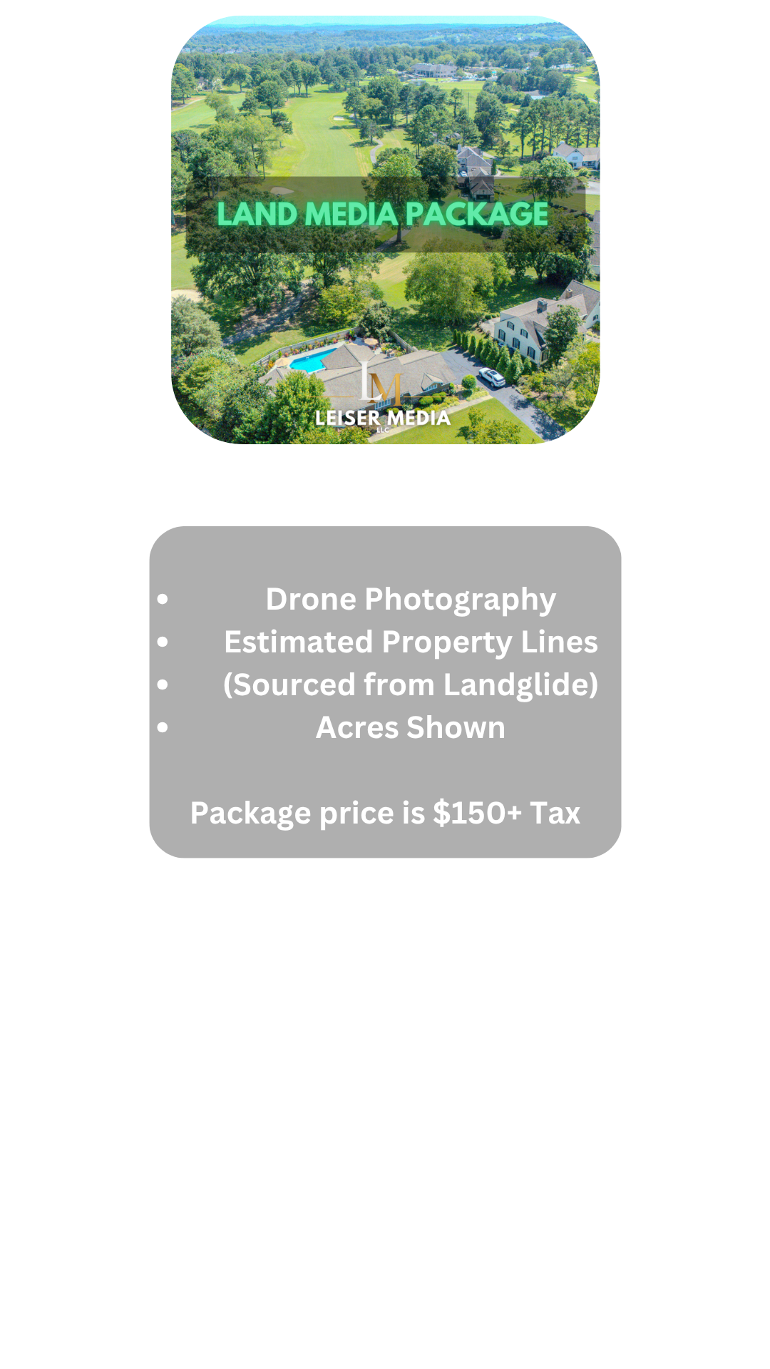 Cover image for land media package with aerial view of a residential area and golf course, overlaid with green text "LAND MEDIA PACKAGE" and a gray box listing features like drone photography, estimated property lines sourced from Landglide, acres shown, and price of $150 plus tax.