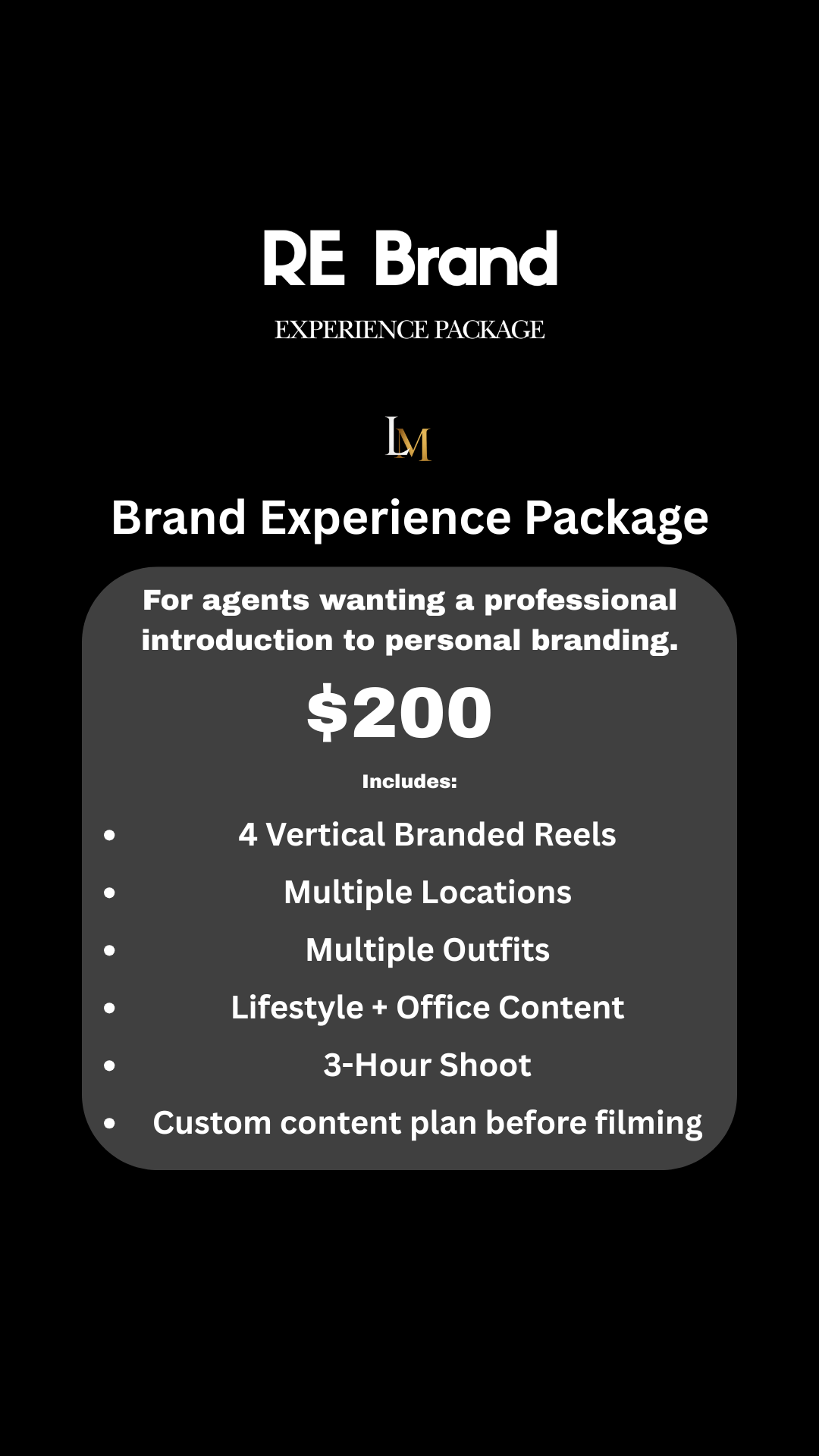 A promotional flyer offering a professional brand experience package for real estate agents. The package costs $200 and includes four vertical branded reels, multiple locations and outfits, lifestyle and office content, a three-hour shoot, and a custom content plan. The flyer has a black background with white and gold text.