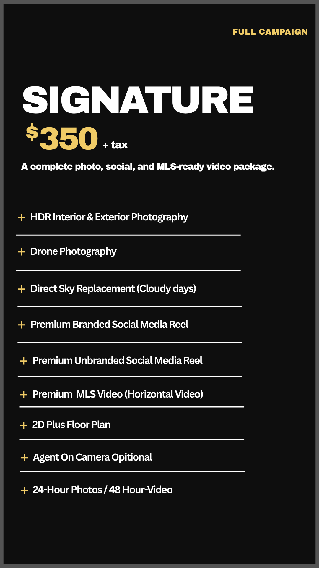 Black promotional graphic for a full campaign photography package priced at $350, with a list of included services such as interior and exterior photography, drone photography, social media reels, MLS video, multiple floor plan options, agent on camera, and 24-hour photo and video service.