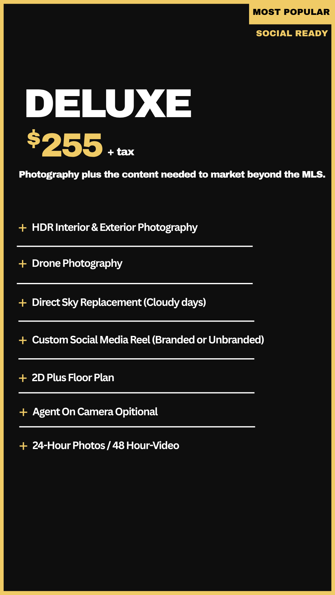 A black and yellow marketing flyer advertising a deluxe photography package for $255 plus tax, including interior and exterior HDR photography, drone photography, cloudy day sky replacement, a social media reel, 2D floor plan, optional on-camera agent, and 24-hour image and video delivery.