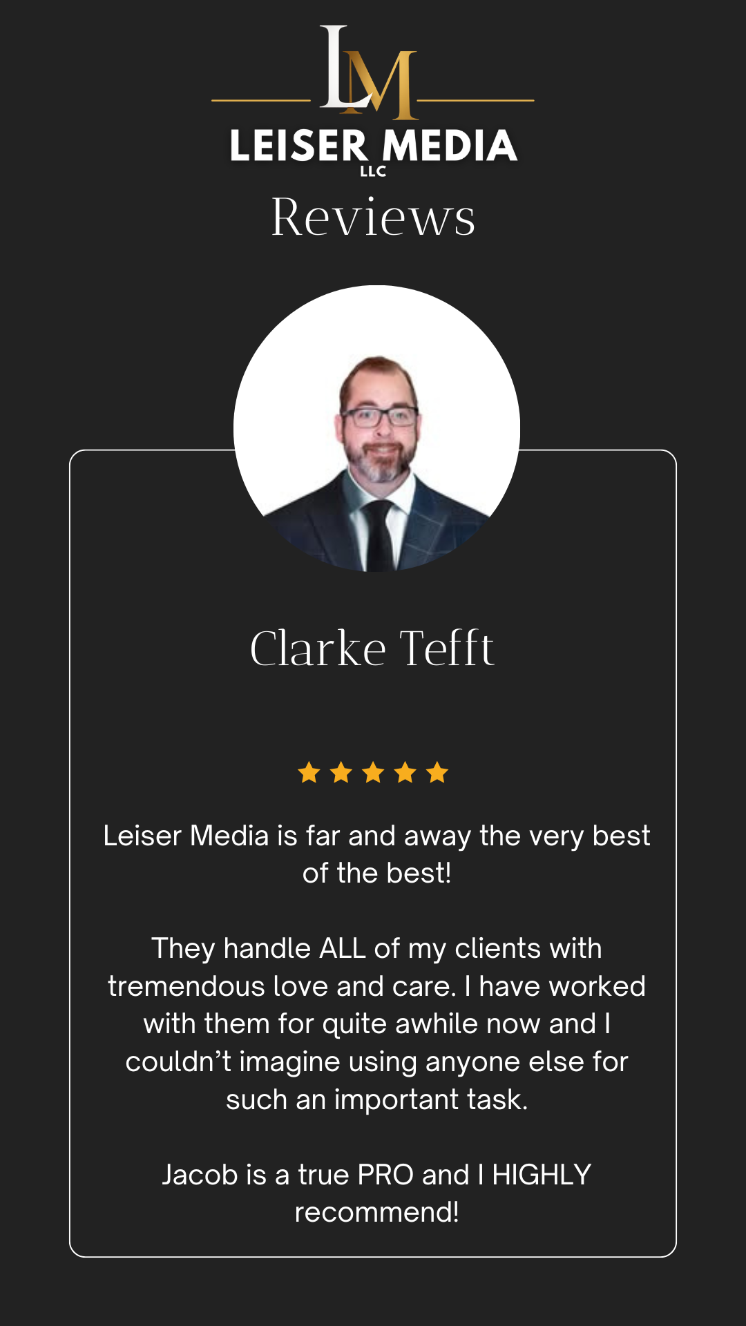 Testimonial for Leiser Media featuring a photo of Clarke Teft with a 5-star rating and positive review.