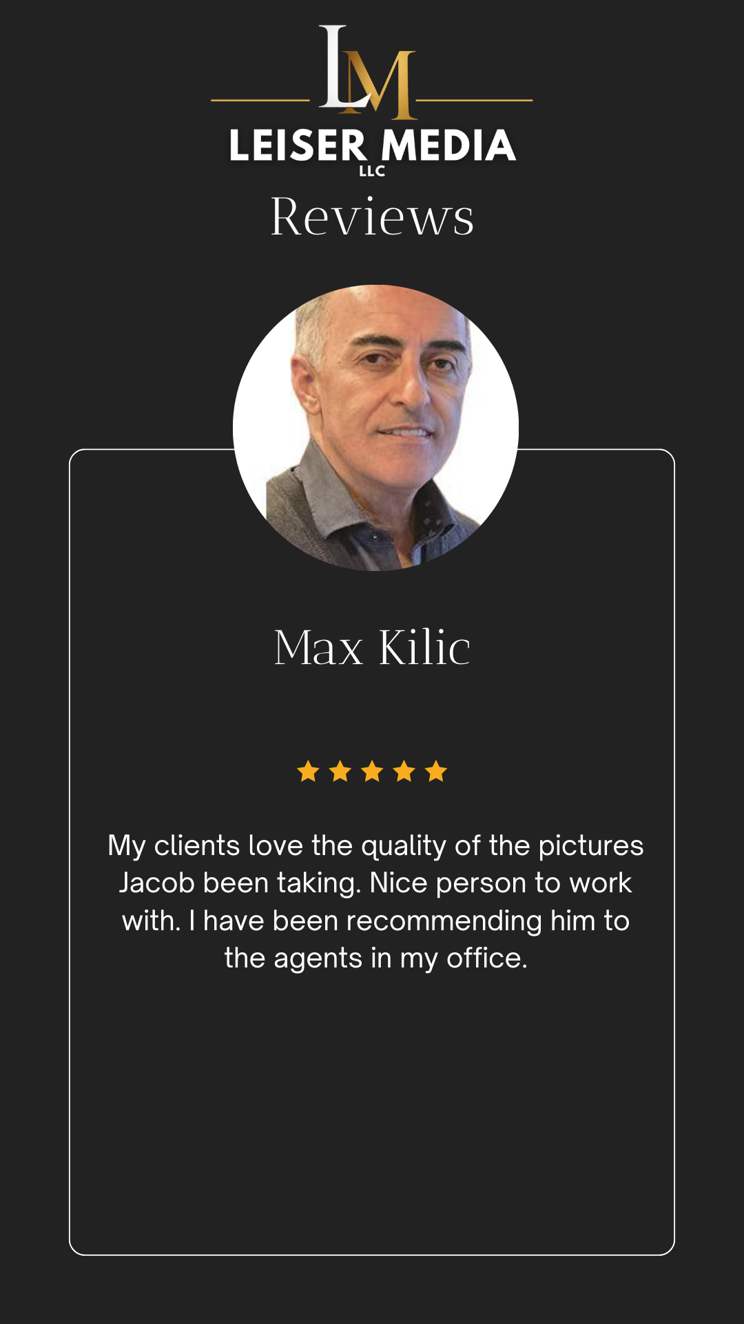 A digital review card for Max Kilic from Leiser Media LLC, featuring his portrait, five stars, and a positive client testimonial about his photography quality.