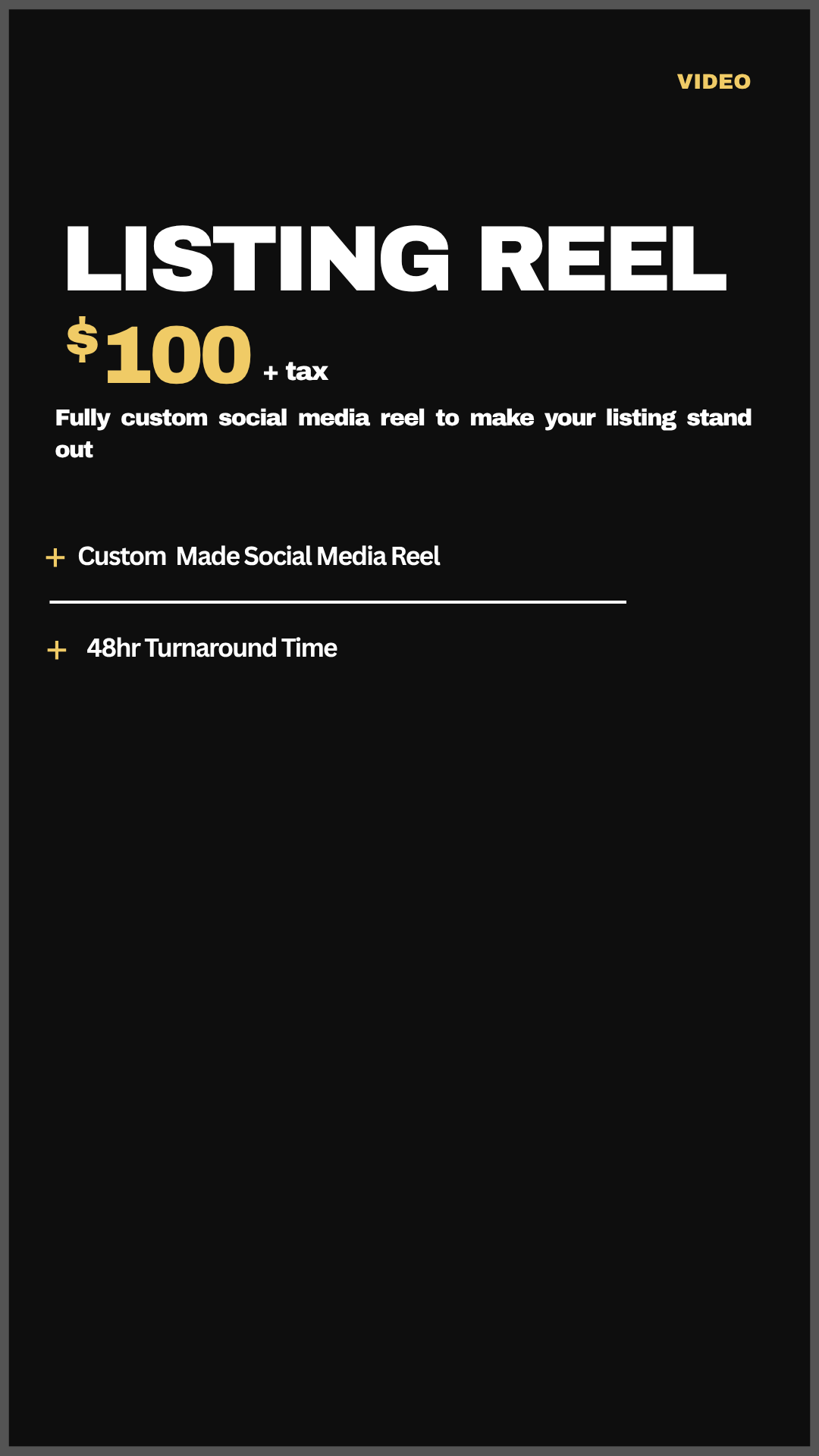 Black background with white and yellow text advertising a listing reel service for $100 plus tax, including custom social media reel and 48-hour turnaround time.