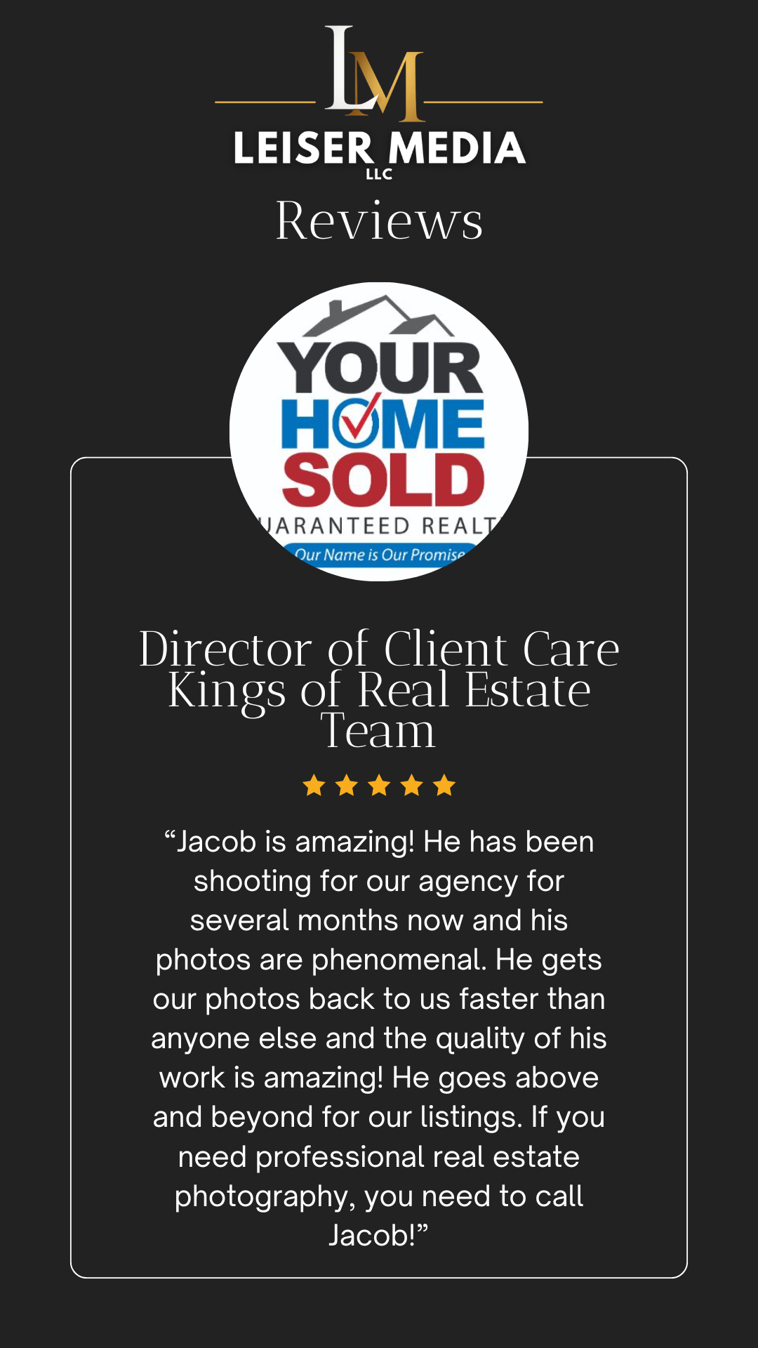 A digital review card for Leiser Media LLC featuring a logo with the words "Your Home Sold" and a house roof graphic, praise for a real estate agent named Jacob, and five gold stars.