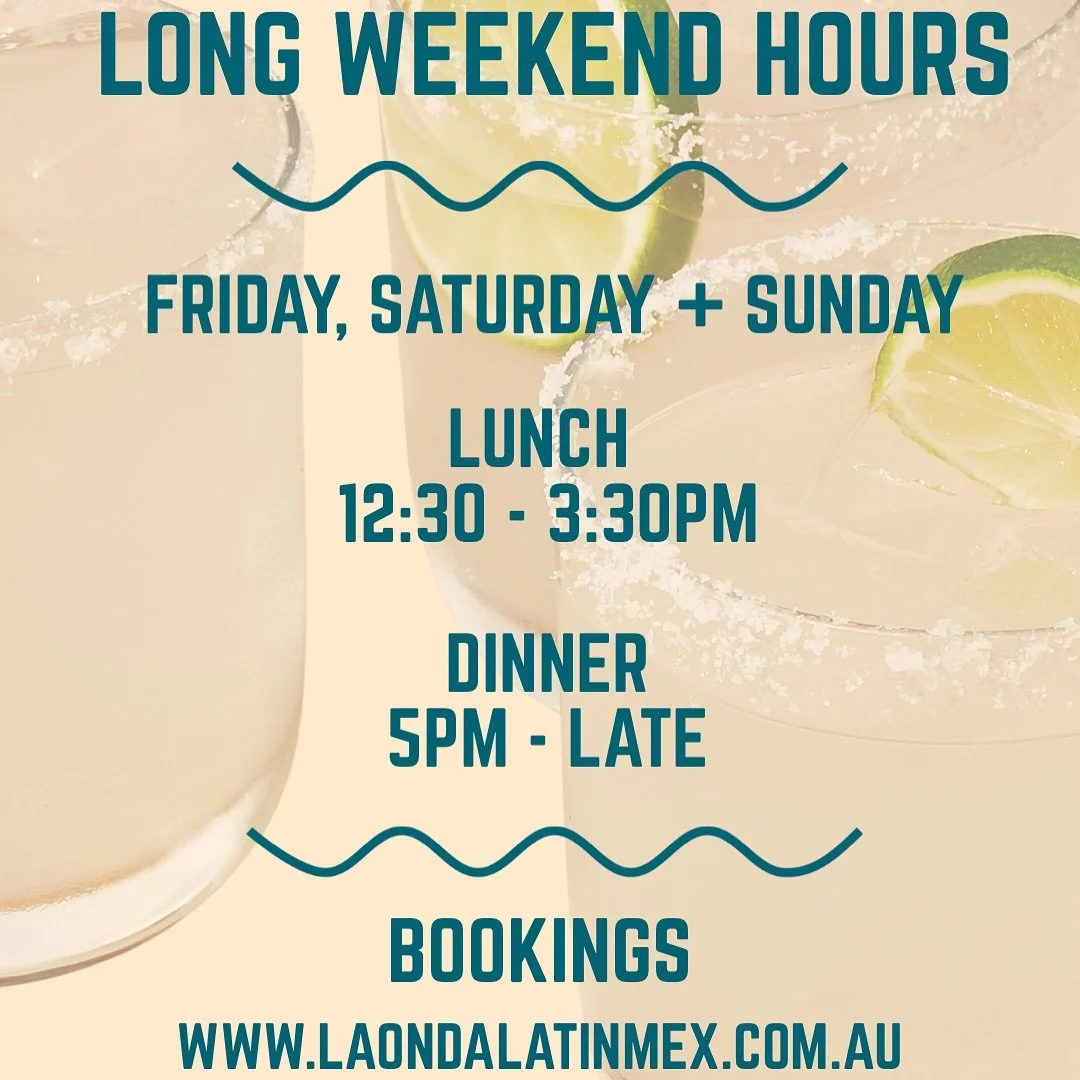Open for lunch + dinner this Friday, Saturday + Sunday! 

More time to have margaritas + tacos.  Bookings is always best, we will do our best to accommodate walk ins. 

(*public holiday + weekend surcharge applies)