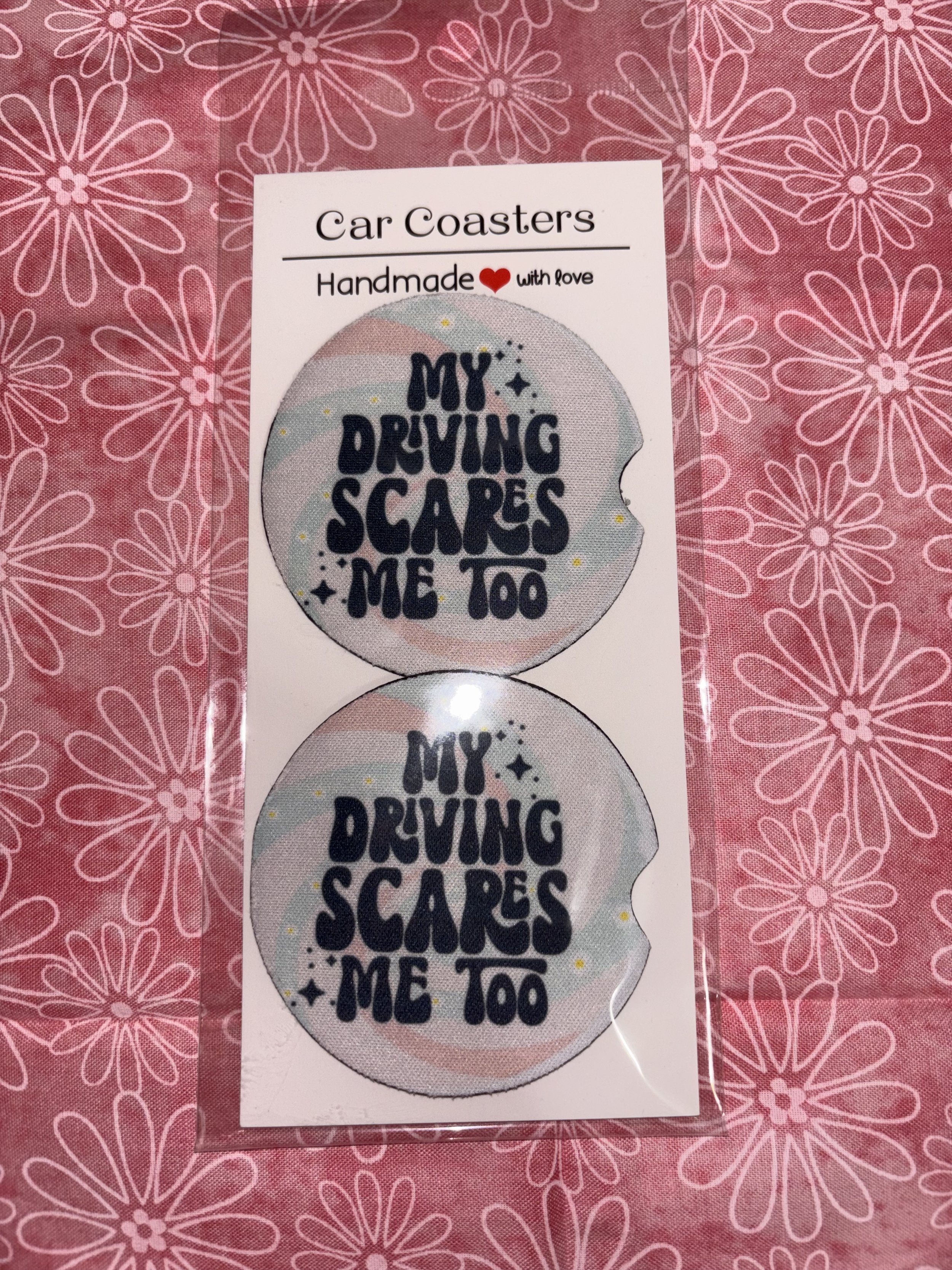 My Driving Scares Me Too Car Coasters