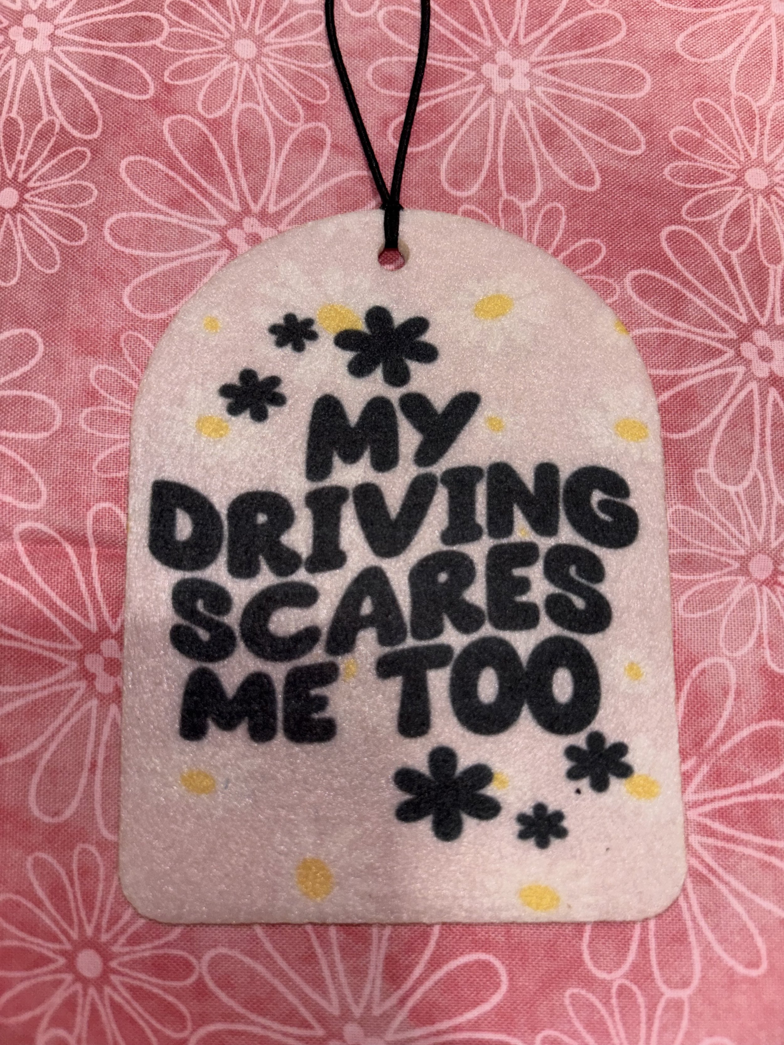 My Driving Scares Me Too Car Freshie