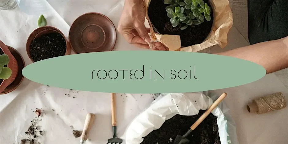 Rooted in soil
