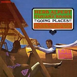 GOING PLACES - HERB ALPERT & THE TIJUANA BRASS