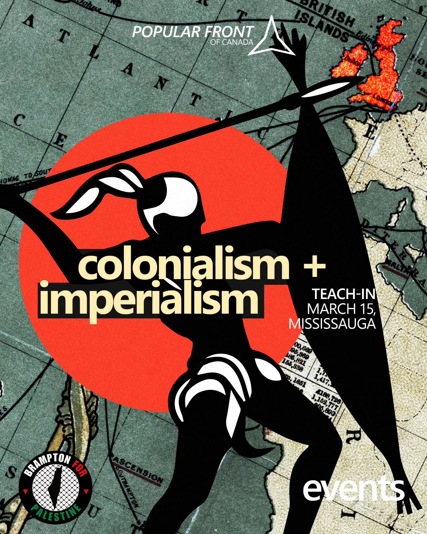 The Popular Front of Canada and Brampton for Palestine is collaborating on a teach-in on Colonialism and Imperialism!

Join us Sunday March 15 in Mississauga on a presentation/discussion covering modern colonial and imperial dynamics, the origins and