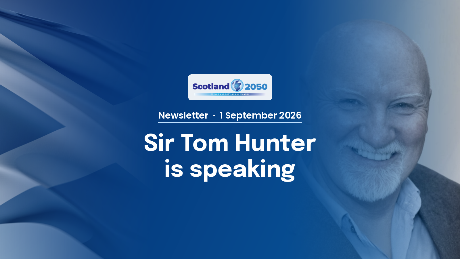 Sir Tom Hunter is speaking at Scotland 2050