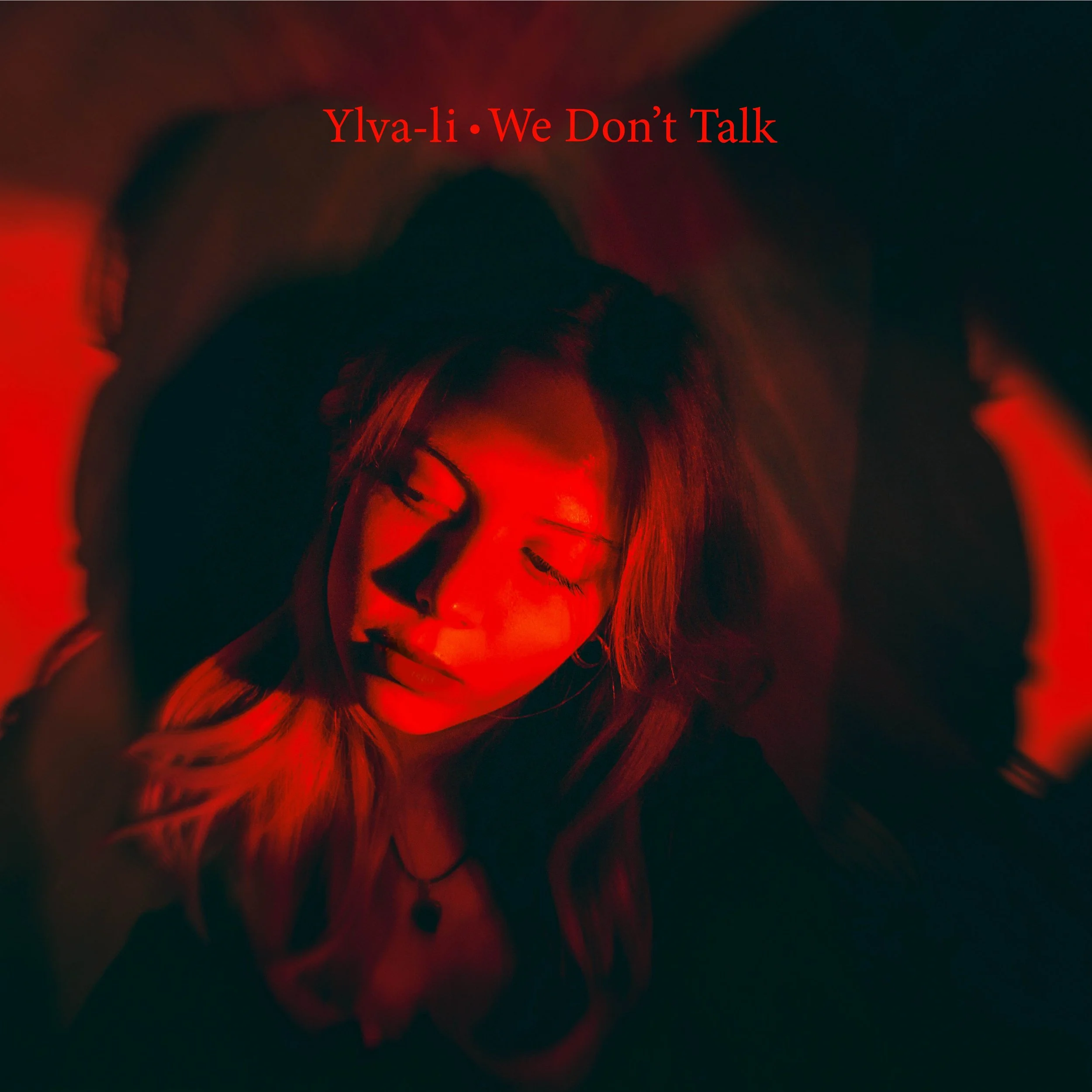 YLVA-LI // DEBUTSINGEL «WE DON’T TALK»