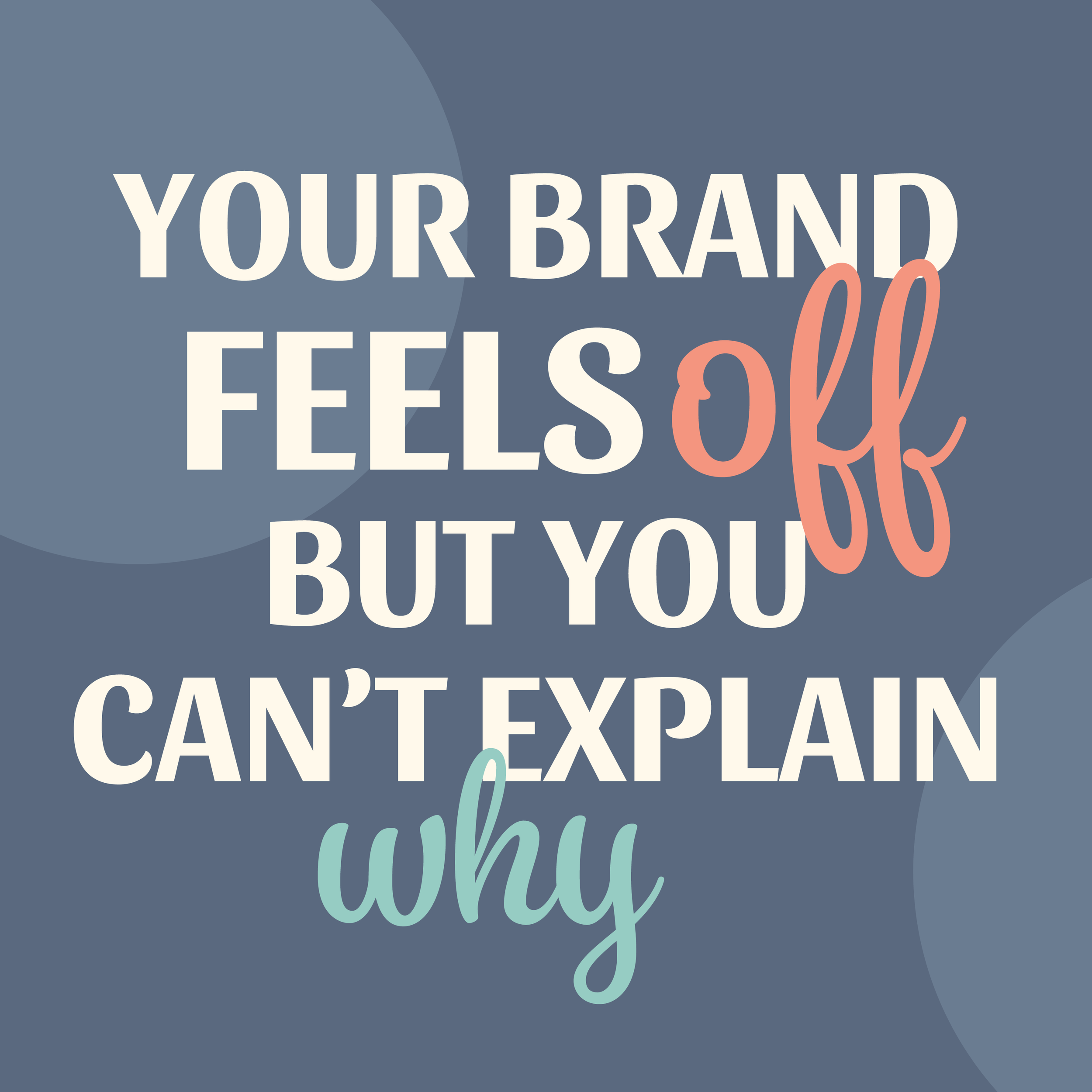 Your Brand Feels “Off” (But You Can’t Explain Why)