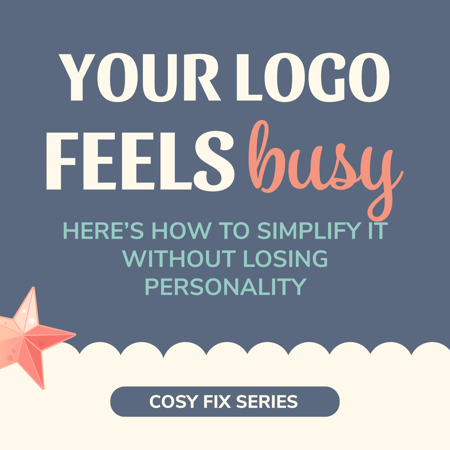 Cosy Fix: Your Logo Feels Too Busy (Here’s How to Simplify It Without Losing Personality)