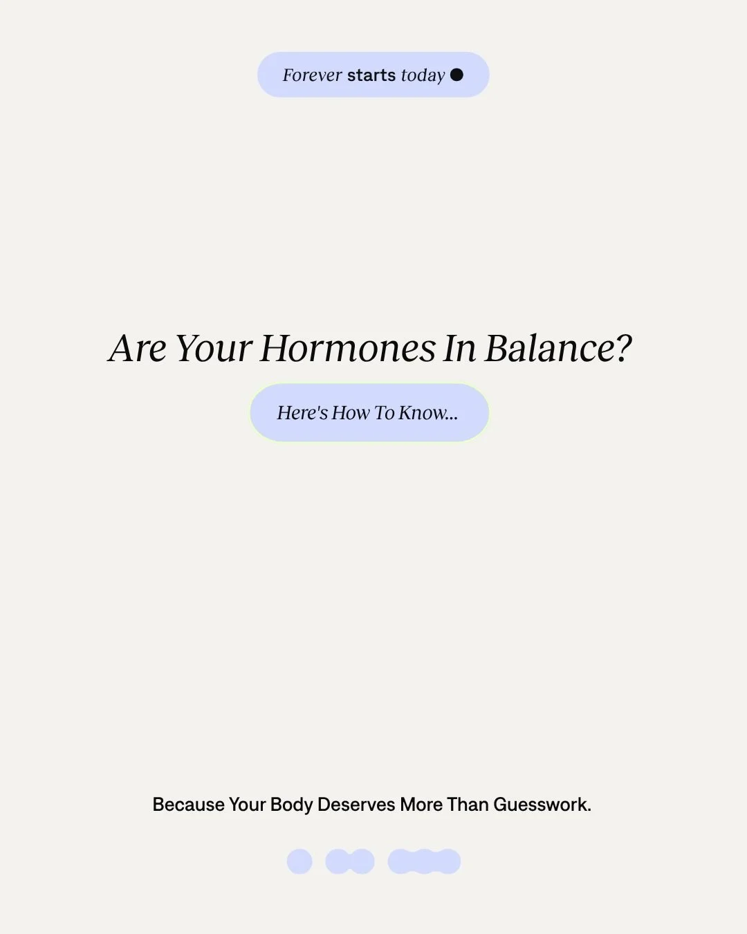 Hormones influence far more than your menstrual cycle. They play a role in everything from energy, mood and sleep to skin health, metabolism and stress resilience.

Yet many women spend years experiencing symptoms such as fatigue, brain fog, low mood