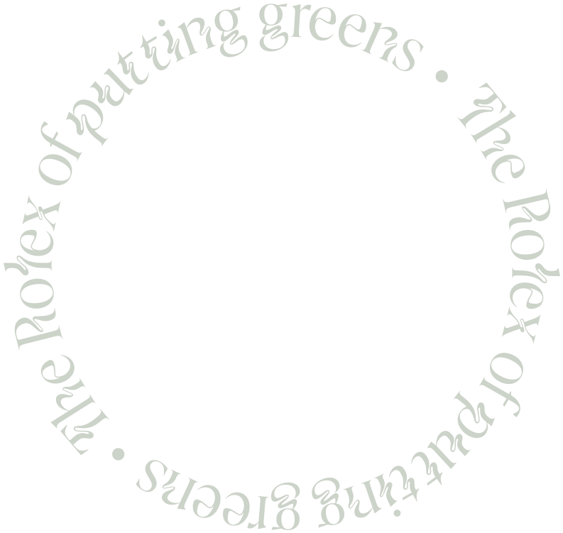 Text in a circular arrangement that reads: "The Rolex of Putting Greens"