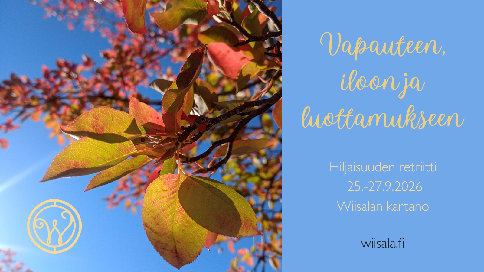 Vapauteen, iloon ja luottamukseen               - hiljaisuuden retriitti