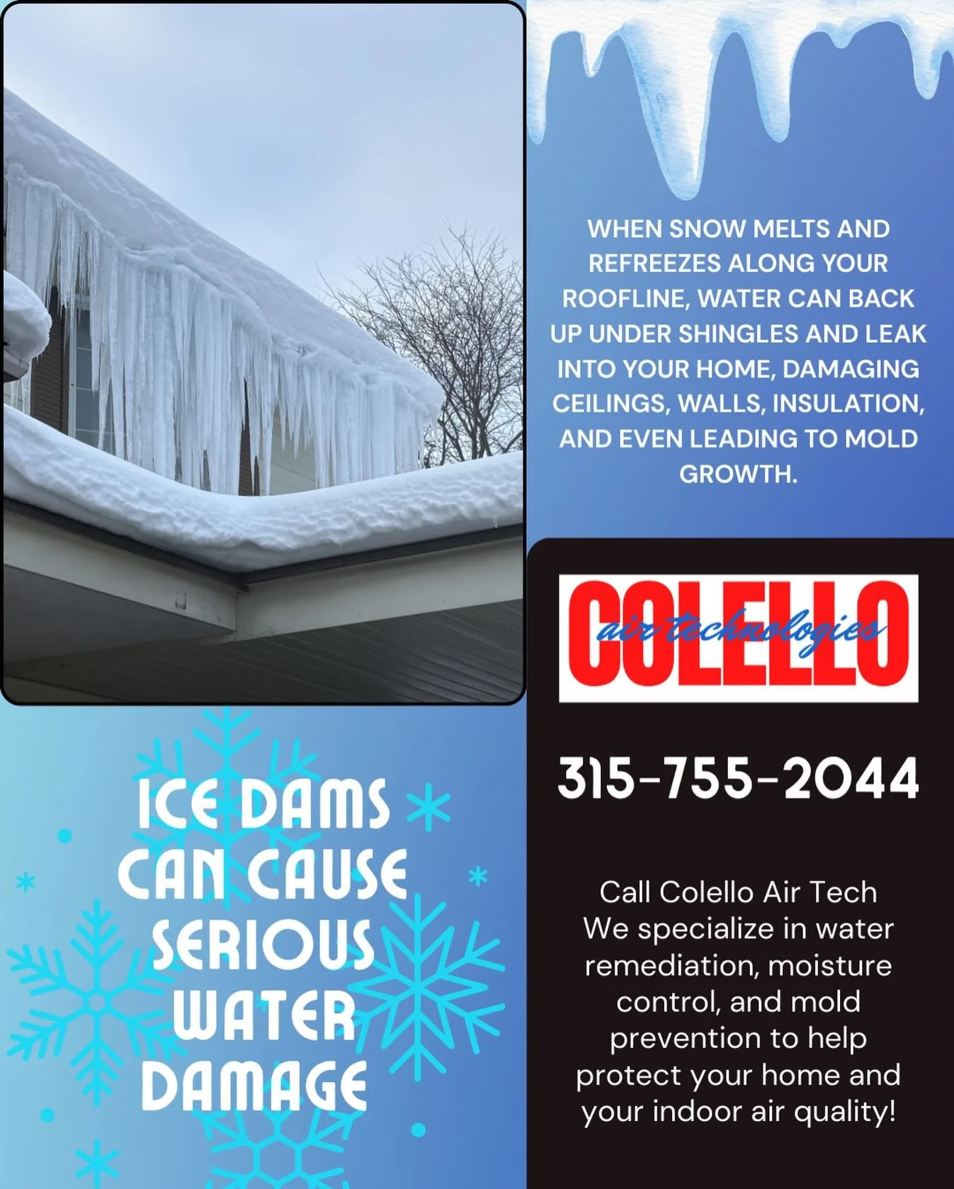 🚨Ice dams have become a MAJOR problem the last couple of weeks ‼️ 
Stop the damage and protect your home or business! Call Colello Air Tech to help mitigate the water damage 315-755-2044