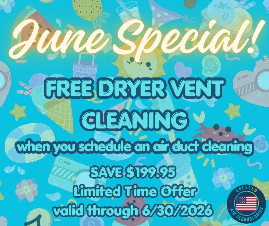 ☀️ JUNE SPECIAL ☀️
Get your dryer vent cleaned FREE when you schedule your air duct cleaning!
💰 Save $199.95
💨 Cleaner air
🔥 Reduced fire risk
🏠 Improved HVAC efficiency
Offer ends June 30th!
315-755-2044 📞 Call Colello Air Technologies today to
