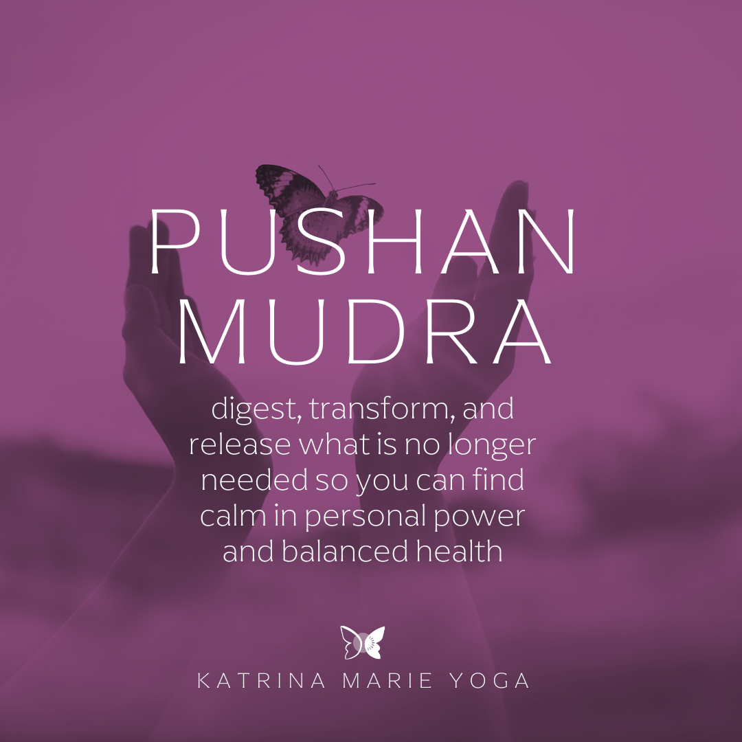 Pushan Mudra: digest, transform, and release what is no longer needed so you can find calm in personal power and balanced health