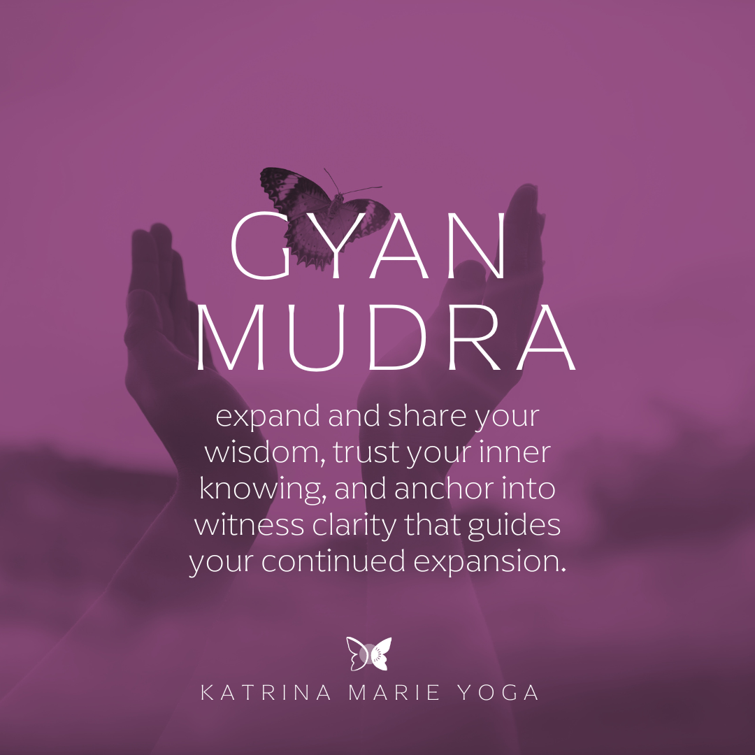 Gyan Mudra: expand and share your wisdom, trust your inner knowing, and anchor into witness clarity that guides your continued expansion.