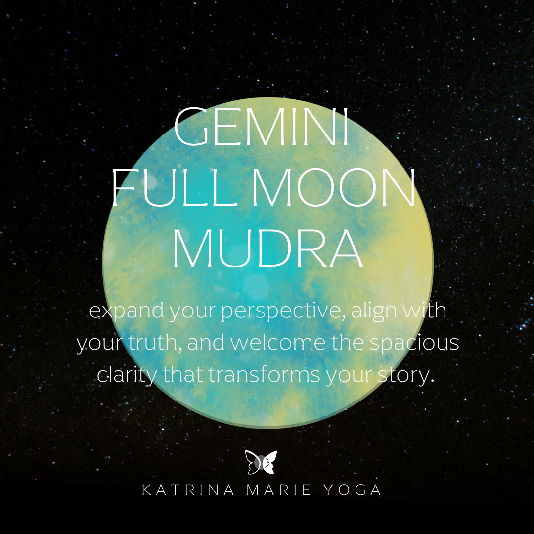 Gemini Full Moon Mudra: expand your perspective, align with your truth, and welcome the spacious clarity that transforms your story.