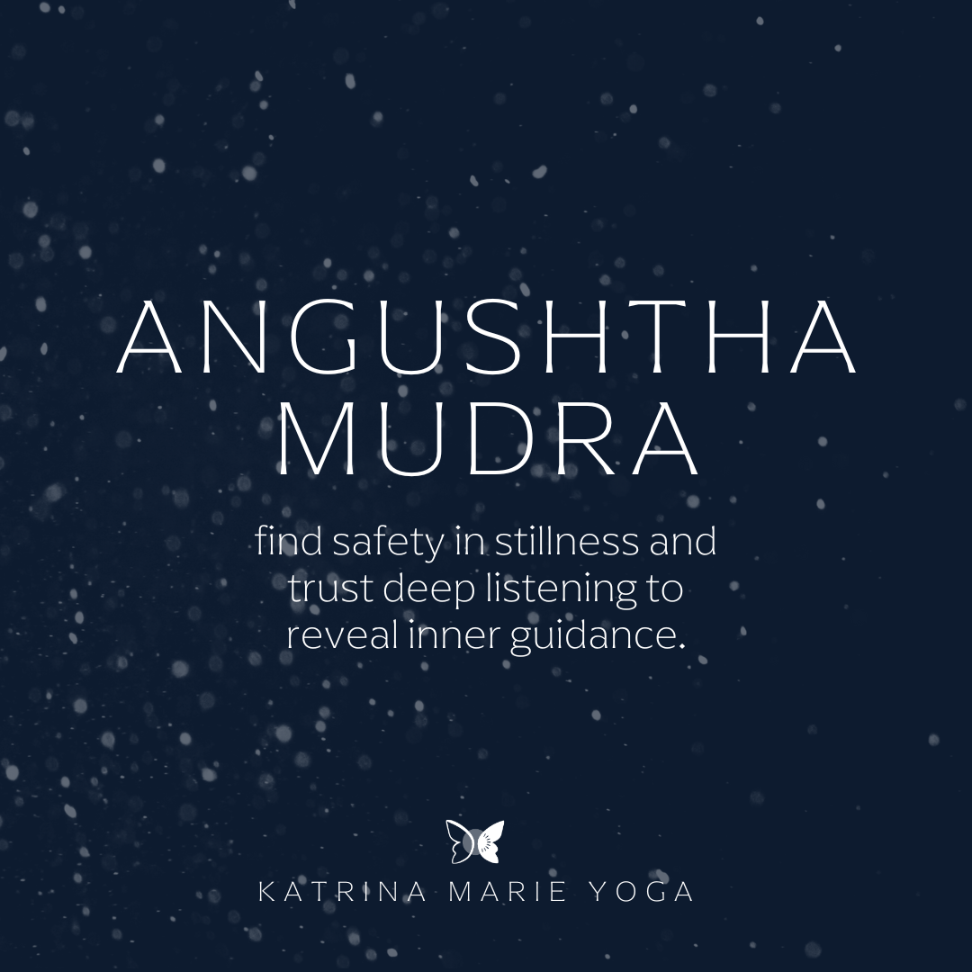Angushtha Mudra: find safety in stillness and trust deep listening to reveal inner guidance.