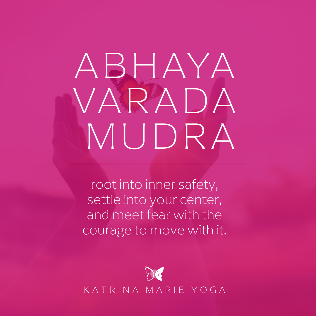Abhaya Varada Mudra: root into inner safety, settle into your center, and meet fear with the courage to move with it.