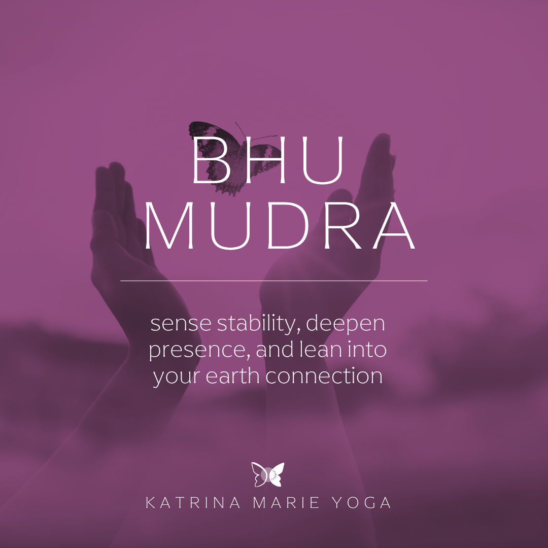 Bhu Mudra: sense stability, deepen presence, and lean into your Earth connection