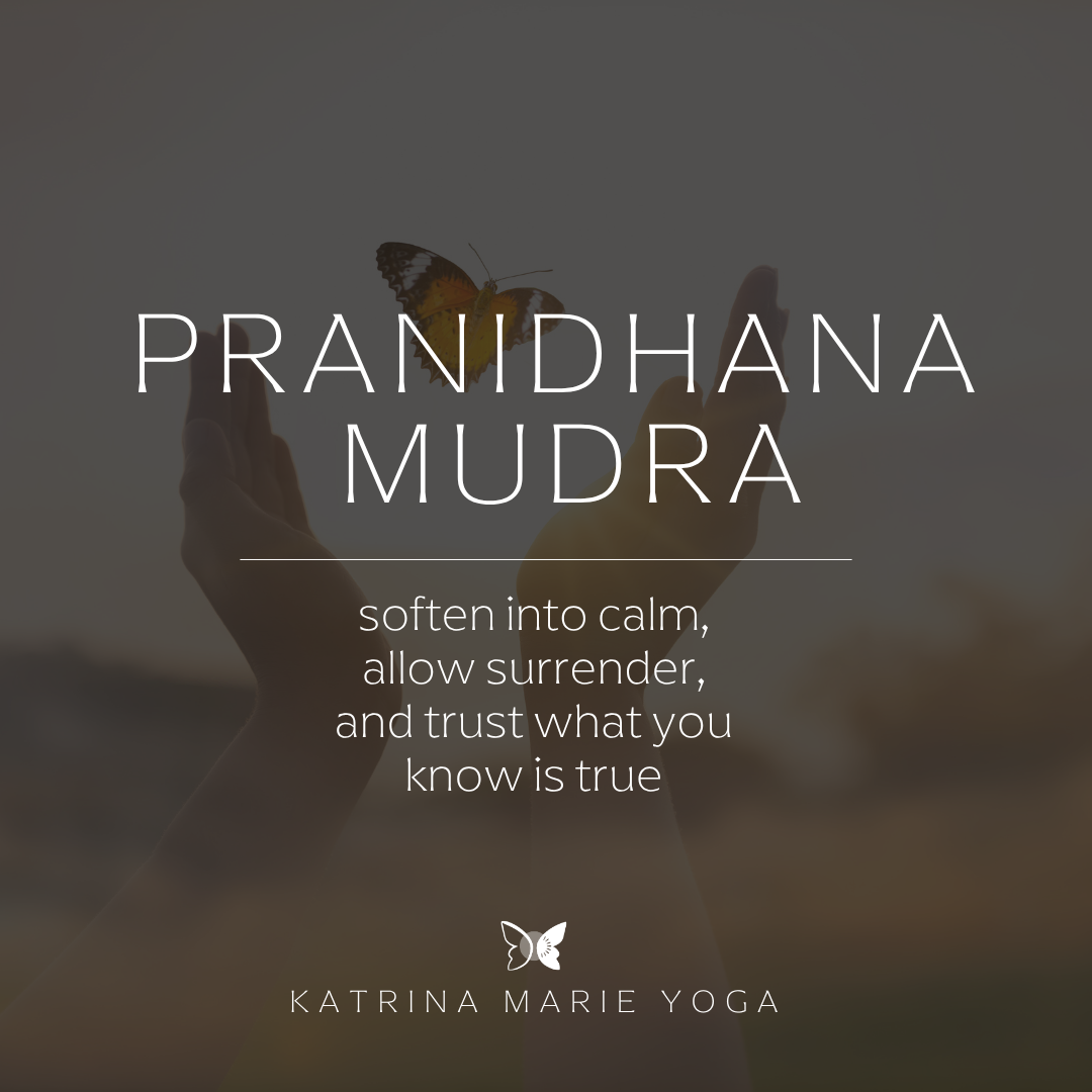 Pranidhana Mudra: soften into calm, allow surrender, and trust what you know is true