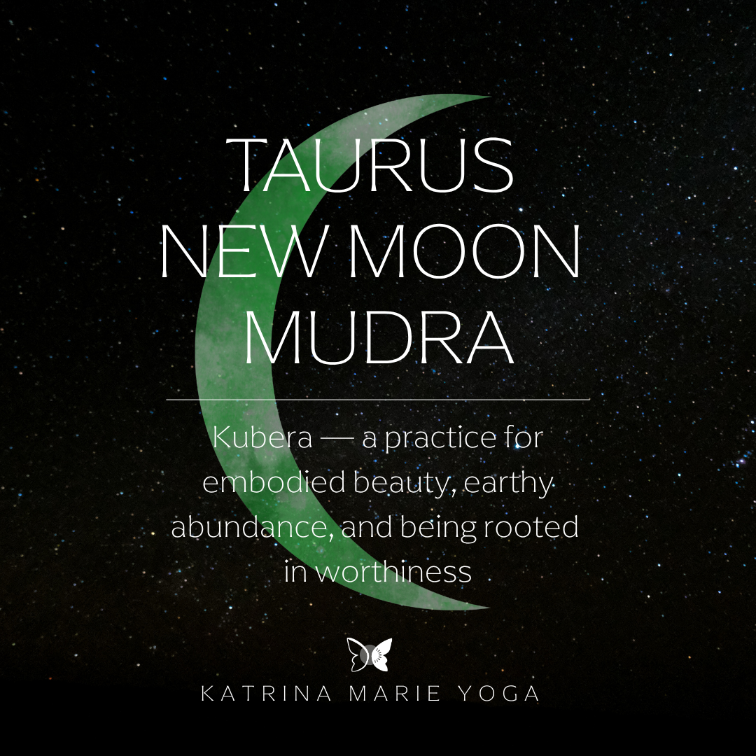 Taurus New Moon Mudra: Kubera — a practice for embodied beauty, earthy abundance, and being rooted in worthiness