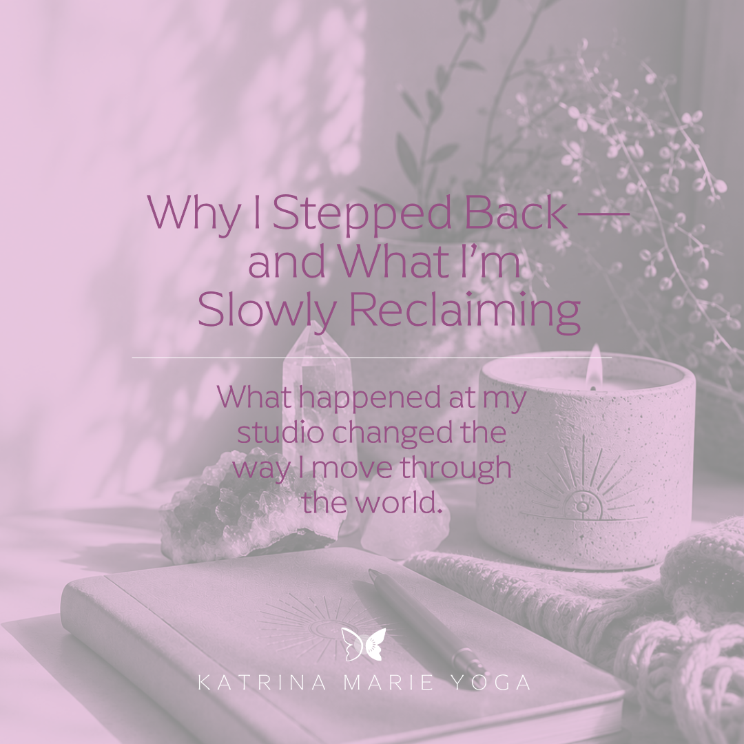 Why I Stepped Back — and What I’m Slowly Reclaiming