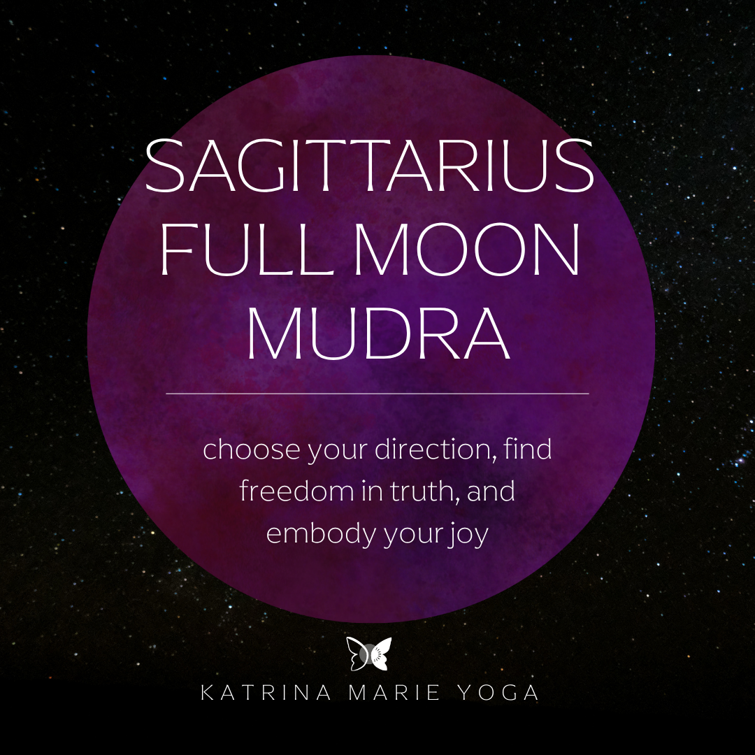 Sagittarius Full Moon Mudra: choose your direction, find freedom in truth, and embody your joy