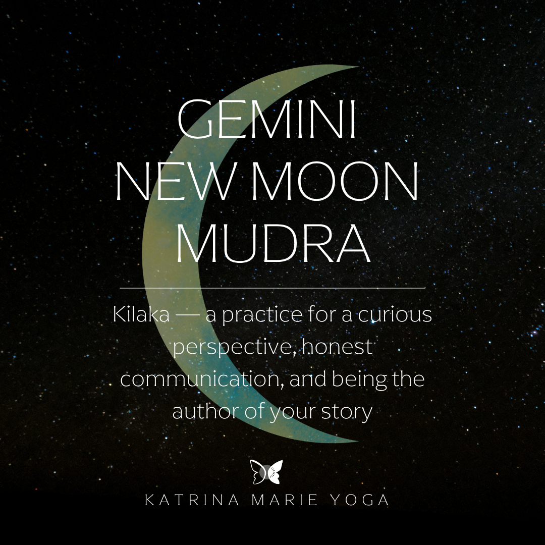 Gemini New Moon Mudra: Kilaka — a practice for a curious perspective, honest communication, and being the author of your story