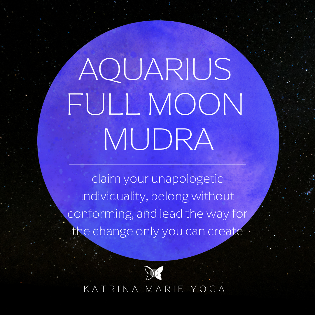Aquarius Full Moon Mudra: claim your unapologetic individuality, belong without conforming, and lead the way for the change only you can create