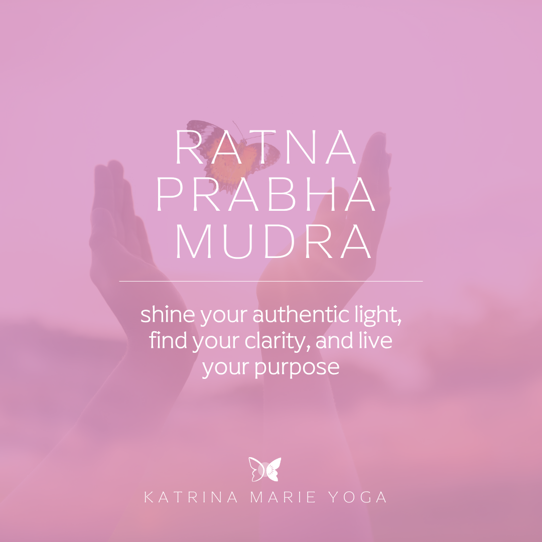 Ratna Prabha Mudra: shine your authentic light, find your clarity, and live your purpose