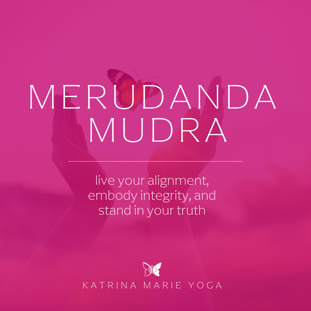 Merudanda Mudra: live your alignment, embody integrity, and stand in your truth