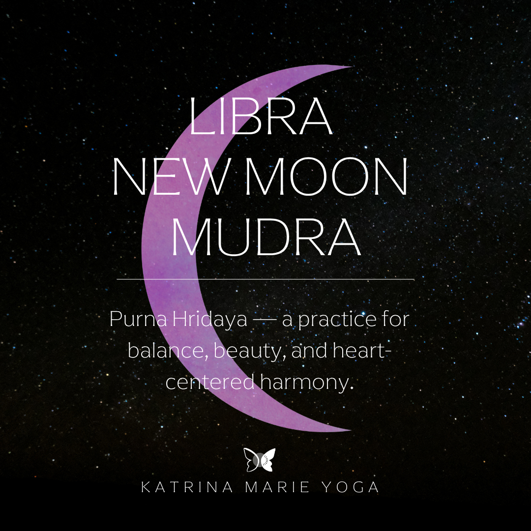 Libra New Moon Mudra: Purna Hridaya — a practice for balance, beauty, and heart-centered harmony.