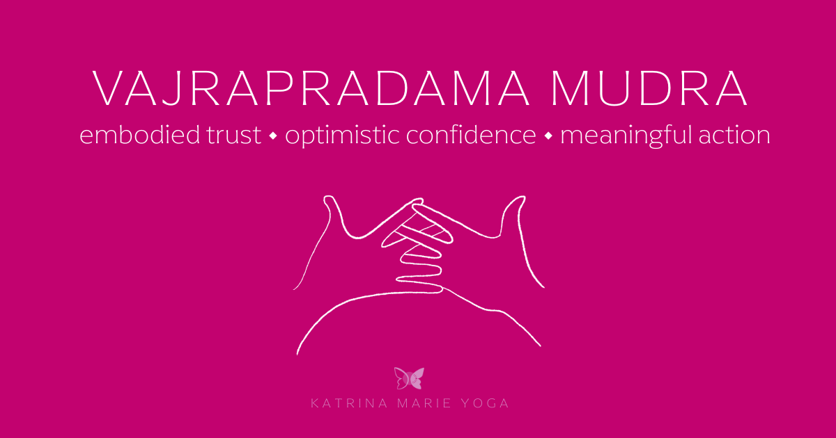 Illustrated hands in Vajrapradama Mudra on a magenta background with the text “Vajrapradama Mudra — embodied trust • optimistic confidence • meaningful action” and Katrina Marie Yoga branding.