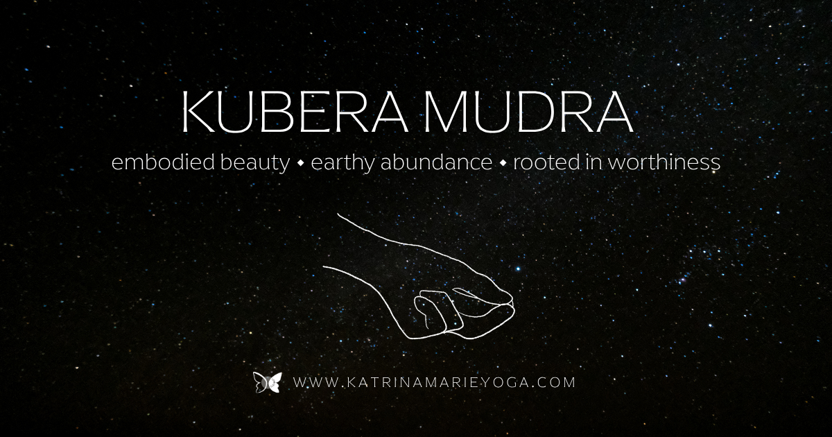 Starry night sky background with a white line drawing of hands in Kubera Mudra, white text reading "Kubera Mudra — embodied beauty • earthy abundance • rooted in worthiness" — katrinamarieyoga.com