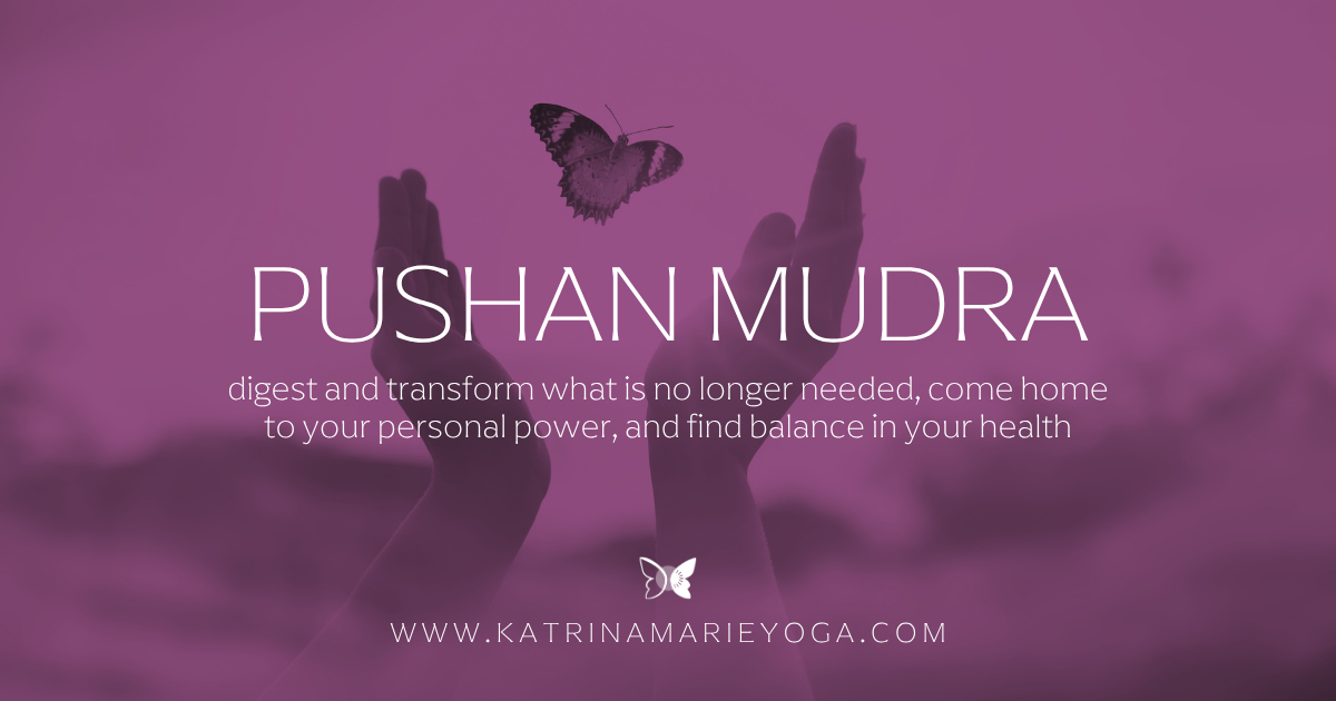 Orchid purple graphic with faded hands and a butterfly, white text reading Pushan Mudra, digest and transform what is no longer needed, come home to your personal power, and find balance in your health.