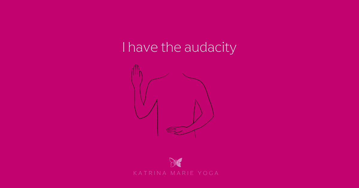 Abhaya Varada Mudra mantra graphic on a magenta background. White text reads I Have the Audacity. A hand-drawn sketch of the mudra hand position is centered below the text with the Katrina Marie Yoga logo at the bottom.