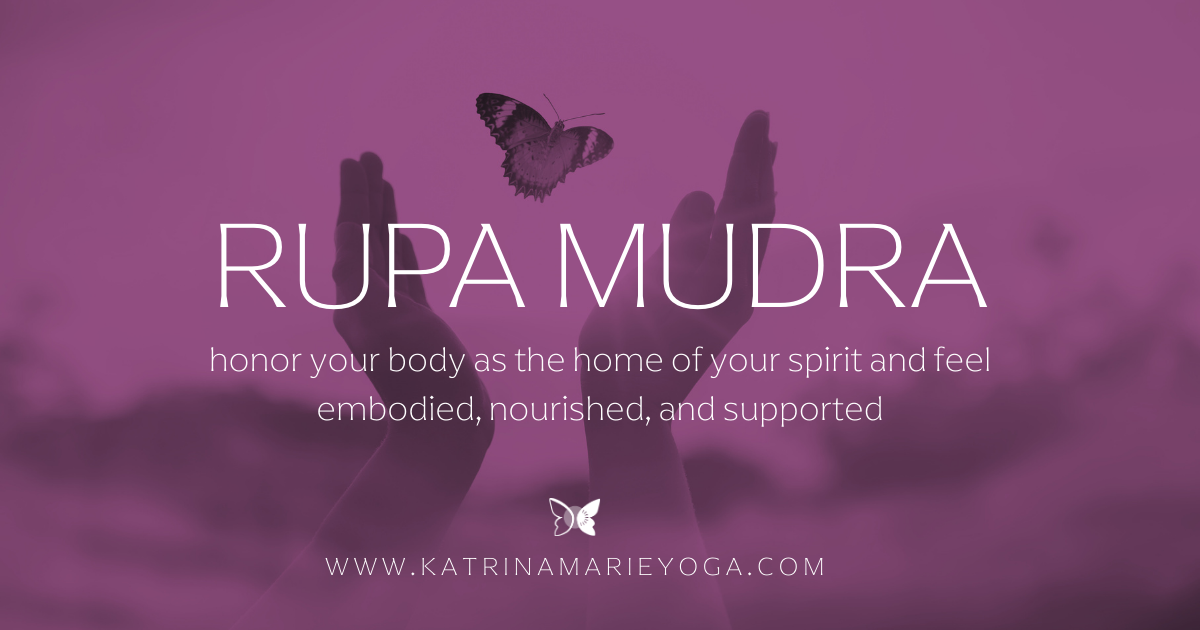 Purple overlay image of hands raised in Rupa Mudra with a butterfly above and text reading “RUPA MUDRA — honor your body as the home of your spirit and feel embodied, nourished, and supported” and “www.katrinamarieyoga.com”  below.