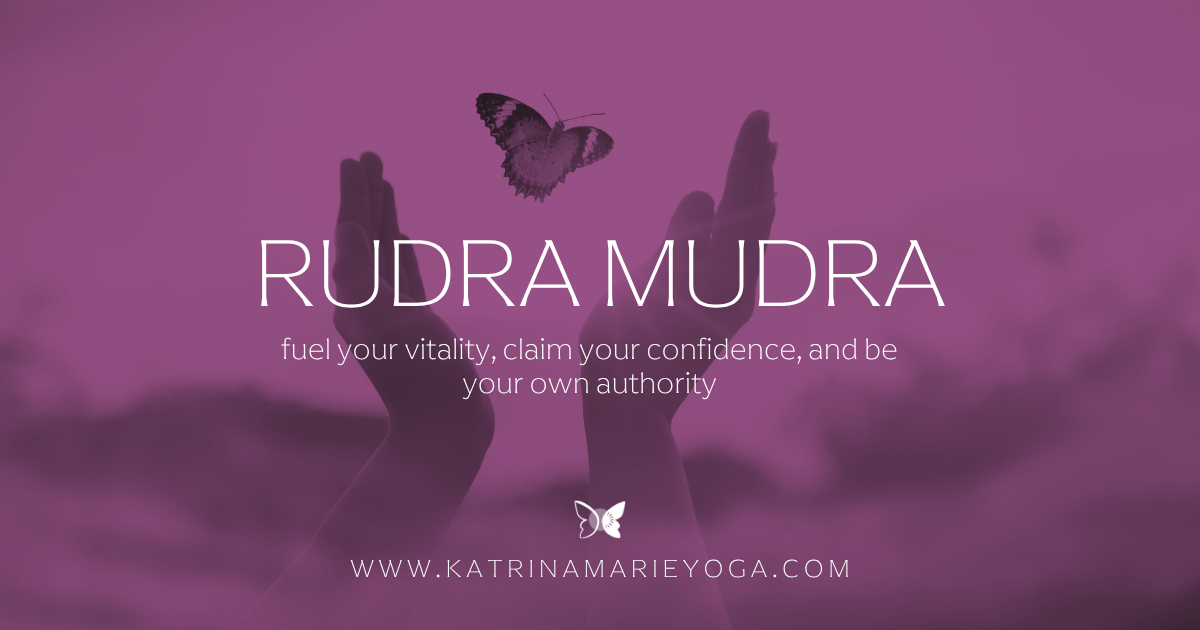 Rudra Mudra blog title on a purple photo of open hands and a butterfly, white text reading fuel your vitality, claim your confidence, and be your own authority.