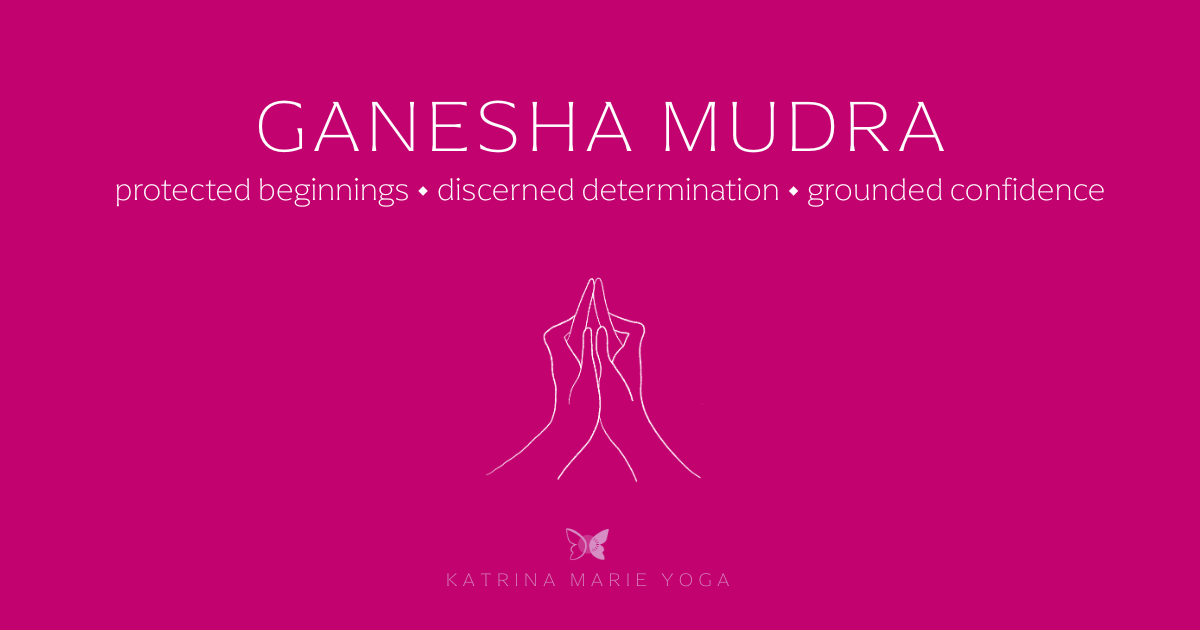 Ganesha Mudra hand gesture illustration with the words “protected beginnings • discerned determination • grounded confidence” on a magenta background, representing New Year grounding and intentional beginnings.